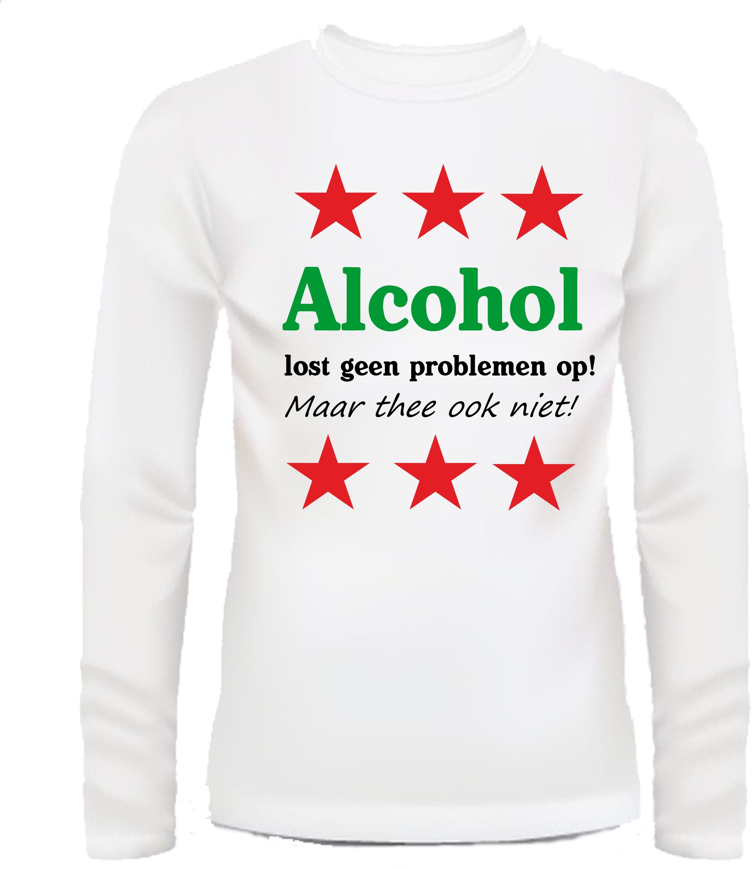 Shirtje lange mouw alcohol lost geen problemen op maar thee ook niet!