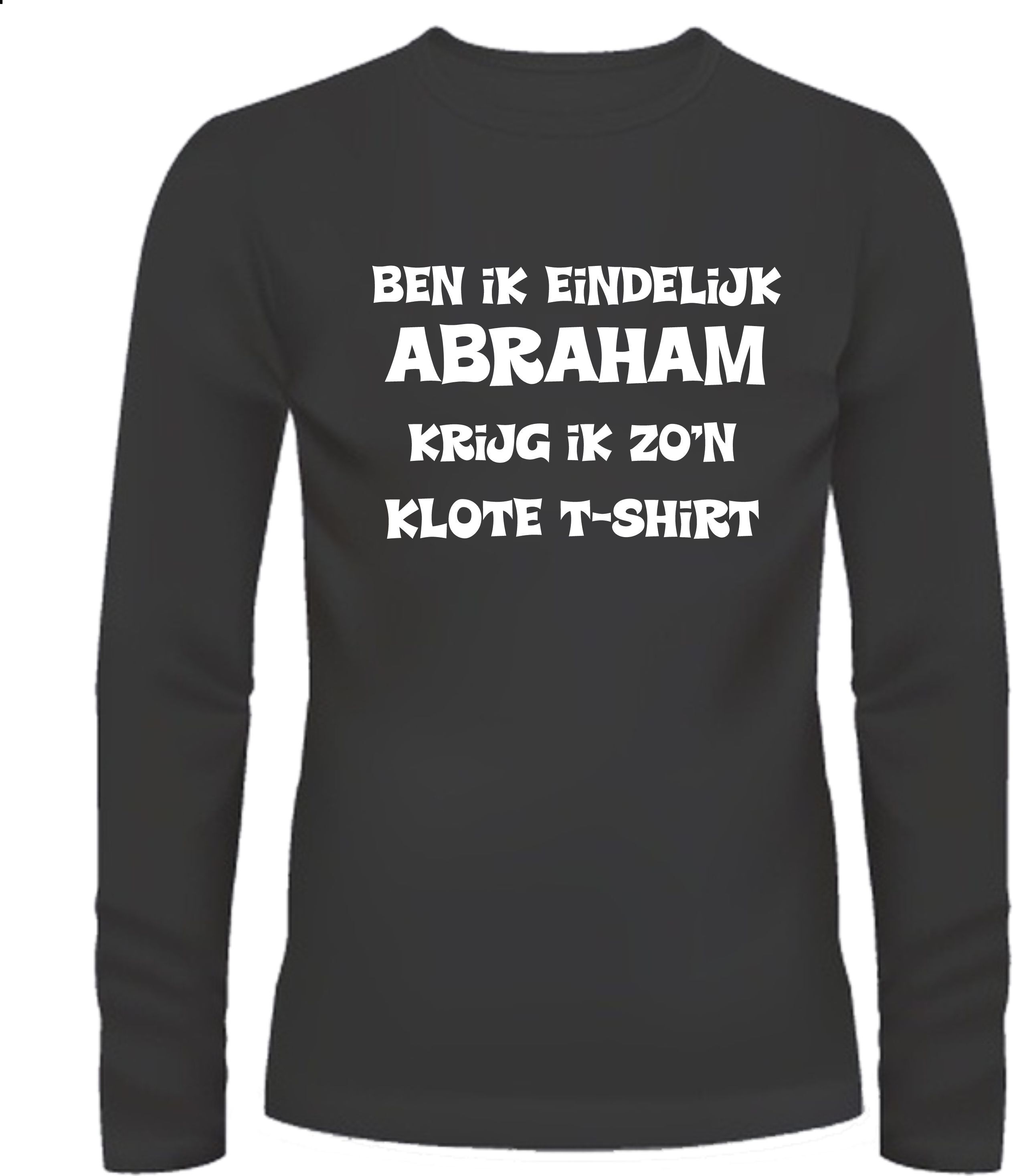 Ben ik eindelijk abraham krijg ik zo klote shirt lange mouw