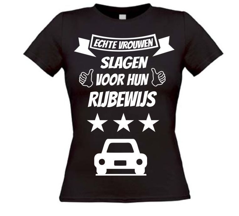 Echte vrouwen slagen voor hun rijbewijs shirt