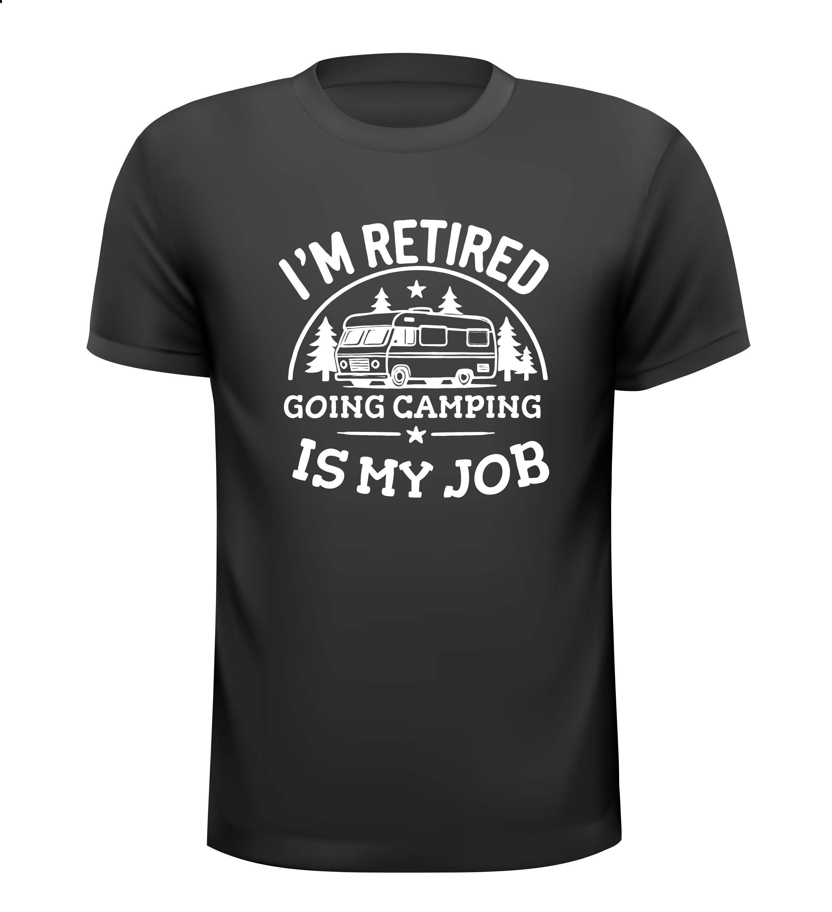 Shirtje I'm Retired – Going Camping is My Job